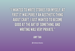 quote-Amy-Tan-i-wanted-to-write-stories-for-myself-32762